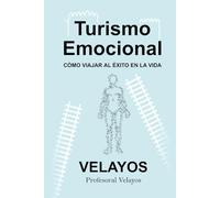 Turismo Emocional: Cómo viajar al éxito en la vida