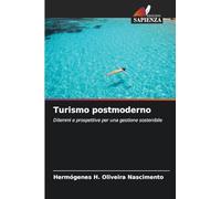Turismo postmoderno: Dilemmi e prospettive per una gestione sostenibile
