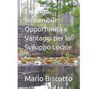 Turismo Sostenibile: Opportunità e Vantaggi per lo Sviluppo Locale