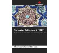 Turkestan Collection, 4 (2025): The latest research on the history and cultural history of Turkestan