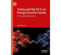 Turkey And The Eu In An Energy Security Society