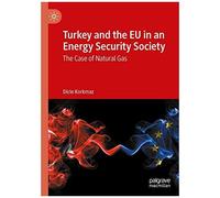 Turkey And The Eu In An Energy Security Society