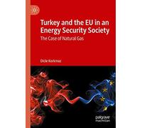 Turkey And The Eu In An Energy Security Society