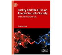 Turkey And The Eu In An Energy Security Society