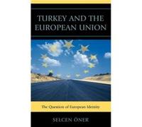Turkey and the European Union by Selcen Oner Selcen Oner (Auteur)