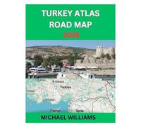 TURKEY ATLAS ROAD MAP 2025: Explore Turkey City, With Accurate Road Map with Insider Tips to Navigate the City like Pro