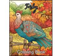 Turkey Coloring Book: Designs For Everyone To Relax And Have Fun, An Awesome Book For Fans Loving Coloring Book - Gifts For Fans.