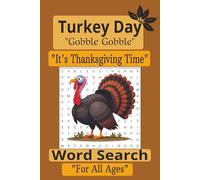 Turkey Day: "Gobble Gobble" Word Search Puzzle: Word Search Easy To Read about "It's Thanksgiving Time," Giving Thanks, Eating, & Spending time with ... 50+ Puzzles...Gift for Holidays & Vacations,