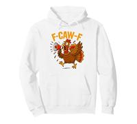 Turkey F-Caw-F Fcawf Funny Thanksgiving Adult Humor Sweat à Capuche