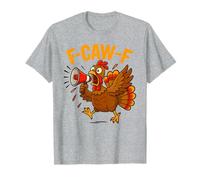 Turkey F-Caw-F Fcawf Funny Thanksgiving Adult Humor T-Shirt