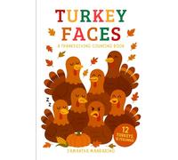 Turkey Faces: A Thanksgiving Counting and Feelings Book: A sweet Thanksgiving rhyming story that teaches counting, emotions, and gratitude.