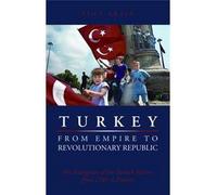 Turkey From Empire To Revolutionary Republic: The Emergence Of The Turkish Nation From 1789 To The Present (Hardcover - 2007)