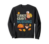 Turkey Gravy and Nursing Funny Thanksgiving Autumn Vibes Sweatshirt
