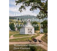 Turkey Hills: Three Hundred Years of Lunenburg, Massachusetts