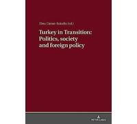 Turkey In Transition: Politics, Society And Foreign Policy