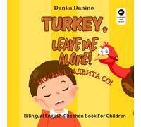 Turkey, Leave Me Alone!: Bilingual English-Chechen book for children