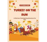 TURKEY ON THE RUN: A Hilarious Thanksgiving Adventure for Kids