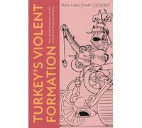 Turkey’s Violent Formation: New Social Contracts at the End of the Ottoman Empire