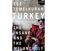 Turkey: The Insane and the Melancholy