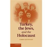 Turkey the Jews and the Holocaust - Corry Guttstadt - Cambridge University Press - Livre en Anglais - Hardback Corry GuttstadtCorry Guttstadt (Auteur)