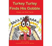 Turkey Turley Finds His Gobble: Down on the Farm