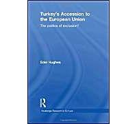 Turkey's Accession To The European Union: The Politics Of Exclusion?
