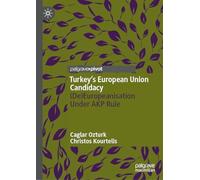 Turkey's European Union Candidacy 2002-2023: (De)Europeanisation Under AKP Rule