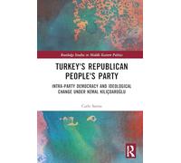 Turkey's Republican People's Party: Intra-party Democracy and Ideological Change Under Kemal Kiliçdaroglu