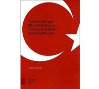 Turkey's 'Self' and 'Other' Definitions in the Course of the EU Accession Process G