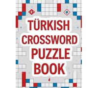 Turkish Crossword Puzzle Book: Fun and Educational Puzzles to Learn and Practice the Turkish Language