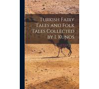 Turkish Fairy Tales And Folk Tales Collected By I. Kunos