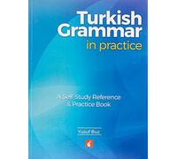 Turkish Grammar in Practice - A self-study reference & practice book