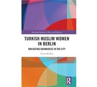 Turkish Muslim Women in Berlin - Ceren Kulkul - Taylor amp Francis Ltd - Livre en Anglais - Hardback Ceren KulkulCeren Kulkul (Auteur)