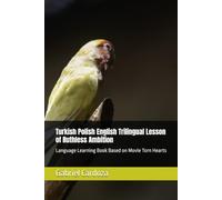 Turkish Polish English Trilingual Lesson of Ruthless Ambition: Language Learning Book Based on Movie Torn Hearts