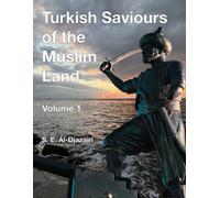 Turkish Saviours of the Muslim Land, Vol 1.