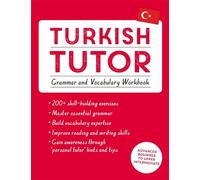 Turkish Tutor: Grammar and Vocabulary Workbook (Learn Turkish with Teach Yourself): Advanced beginner to upper intermediate course