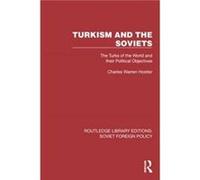 Turkism and the Soviets by Charles Warren Hostler Charles Warren Hostler (Auteur)