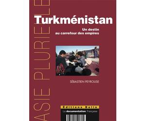 Turkménistan Un destin au carrefour des empires - Pierre Gentelle - Belin - broché - Etude