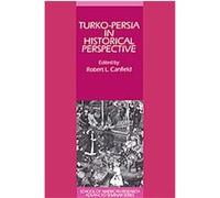 Turko-Persia in Historical Perspective, School of American Research Advanced Seminar Series