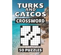 Turks and Caicos Crossword: 50 Caribbean Puzzles For Kids, Adults and Seniors Easy Mind-Stimulating Fun and Engaging Challenges for Mental Relaxation and Vocabulary
