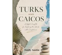 TURKS AND CAICOS HANDBOOK FOR BEGINNERS: Helpful Insights for Exploring the Islands with Confidence