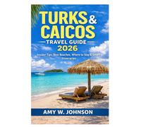 Turks and Caicos Travel Guide 2026: Insider Tips, Best Beaches, Where to Stay & Smart Itineraries