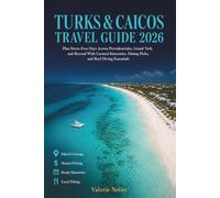Turks & Caicos Travel Guide 2026: Plan Stress-Free Days Across Providenciales, Grand Turk, and Beyond, with Curated Itineraries, Dining Picks, and Reef Diving Essentials