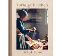 Turkuaz Kitchen - Betul Tunc - Random House Inc - Livre en Anglais - Hardback Betul TuncBetul Tunc (Auteur)