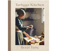 Turkuaz Kitchen: Traditional and Modern Dough Recipes for Sweet and Savoury Bakes