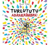 Turlututu. Abrakadabra! - Herve Tullet [KSIÄĹťKA]