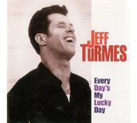 Turmes, Jeff - Every Day's My Lucky Day