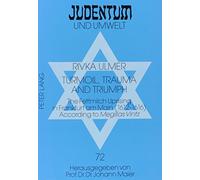Turmoil, Trauma, and Triumph: The Fettmilch Uprising in Frankfurt Am Main (1612-1616) According to Megillas Vintz : A Critical Edition of the Yiddish and Hebrew Text Including an