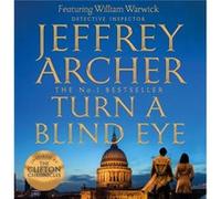 Turn a Blind Eye by Jeffrey Archer Jeffrey Archer (Auteur)