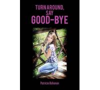 Turn Around, Say Good-Bye
